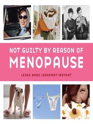 cover image of Not Guilty by Reason of Menopause